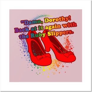 Damn Dorothy Back at it with the Ruby Slippers Posters and Art